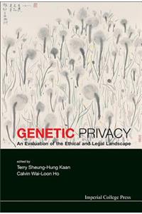 Genetic Privacy: An Evaluation of the Ethical and Legal Landscape