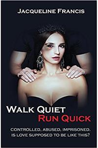 Walk Quiet Run Quick