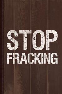 Stop Fracking Journal Notebook