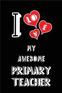 I Love My Awesome Primary Teacher