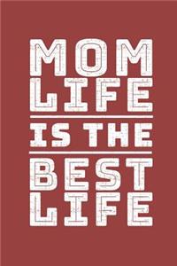 Mom Life Is the Best Life Journal Notebook