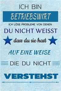 Ich Bin Betriebswirt Ich Löse Probleme Von Denen Du Nicht Weißt Dass Du Sie Hast - Auf Eine Weise Die Du Nicht Verstehst