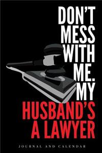 Don't Mess with Me. My Husband's a Lawyer