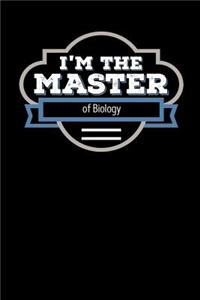 I'm the Master of Biology