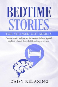 Bedtime Stories for Stressed-Out Adults