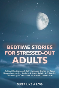 Bedtime Stories for Stressed-Out Adults