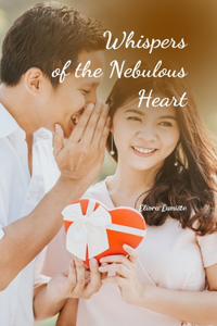 Whispers of the Nebulous Heart
