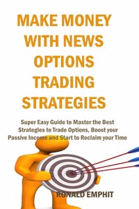 Make Money with News Options Trading Strategies