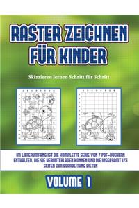 Skizzieren lernen Schritt für Schritt (Raster zeichnen für Kinder - Volume 1)