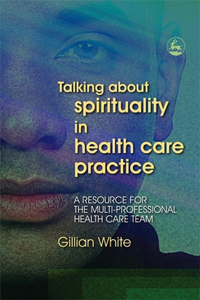 Talking about Spirituality in Health Care Practice