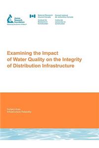 Examining the Impact of Water Quality on the Integrity of Distribution Infrastructure