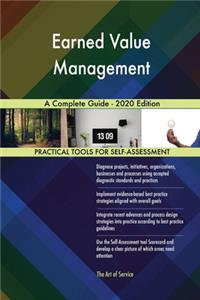 Earned Value Management A Complete Guide - 2020 Edition