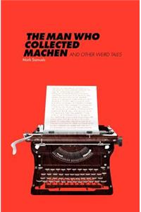 The Man Who Collected Machen and Other Weird Tales