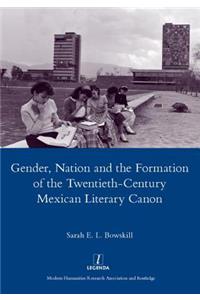 Gender, Nation and the Formation of the Twentieth-Century Mexican Literary Canon