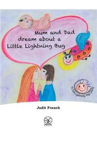 Mum and Dad dream about a Little Lightning Bug