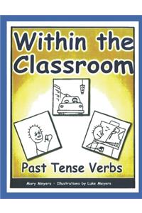 Within the Classroom; Past Tense Verbs