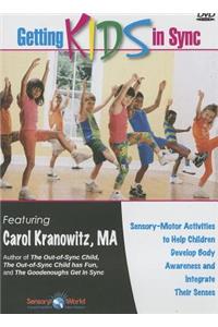 Getting Kids in Sync: Sensory-Motor Activities to Help Children Develop Body Awareness and Integrate Their Senses