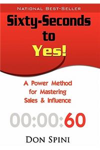Sixty-Seconds to Yes