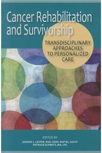 Cancer Rehabilitation and Survivorship