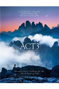 Act3 Participant Guide: Discover God's Calling for the Third Stage of Life