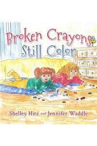 Broken Crayons Still Color