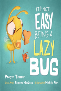 It's not easy being a Lazy Bug
