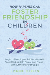 How Parents Can Foster Friendship in Children