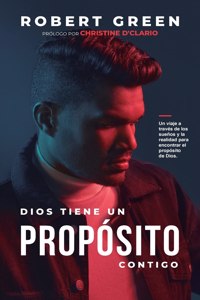 Dios Tiene un Propósito Contigo