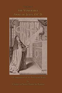 Life of the Venerable Anne of Jesus