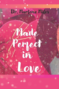 Made Perfect in Love