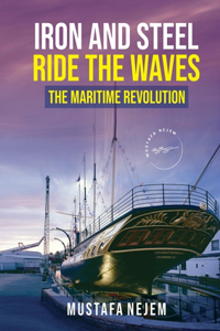 Iron and steel ride the waves the Maritime Revolution