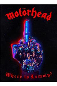Motörhead: Where Is Lemmy?