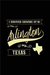 I Survived Growing Up In Arlington Texas