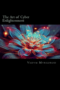 The Art of Cyber Enlightenment