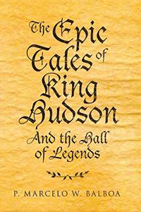 The Epic Tales of King Hudson