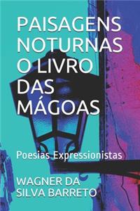 Paisagens Noturnas O Livro Das Mágoas
