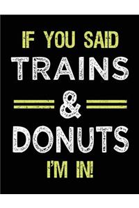 If You Said Trains & Donuts I'm In