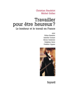 Travailler pour être heureux ?