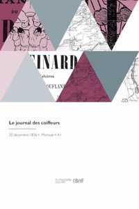 Le Journal Des Coiffeurs: Publication Des Coiffeurs Réunis