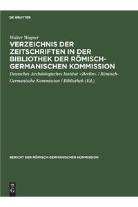 Verzeichnis Der Zeitschriften in Der Bibliothek Der Römisch-Germanischen Kommission