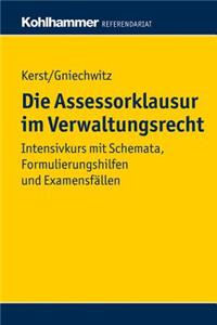 Die Assessorklausur Im Verwaltungsrecht: Intensivkurs Mit Schemata, Formulierungshilfen Und Examensfallen