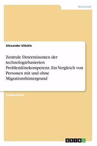 Zentrale Determinanten der technologiebasierten Problemlösekompetenz. Ein Vergleich von Personen mit und ohne Migrationshintergrund