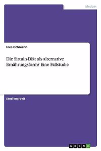 Sirtuin-Diät als alternative Ernährungsform? Eine Fallstudie