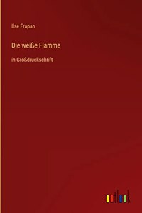Die weiße Flamme