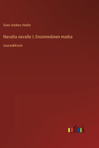 Navalta navalle I; Ensimmäinen matka