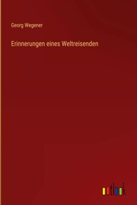 Erinnerungen eines Weltreisenden