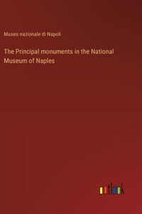 The Principal monuments in the National Museum of Naples