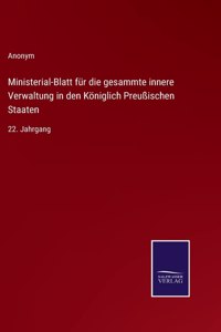 Ministerial-Blatt für die gesammte innere Verwaltung in den Königlich Preußischen Staaten