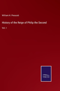 History of the Reign of Philip the Second