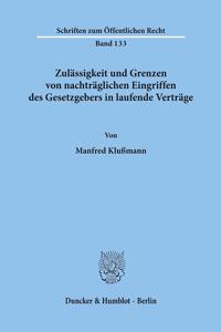 Zulassigkeit Und Grenzen Von Nachtraglichen Eingriffen Des Gesetzgebers in Laufende Vertrage
